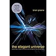 The Elegant Universe: Superstrings, Hidden Dimensions, and the Quest for the Ultimate Theory
