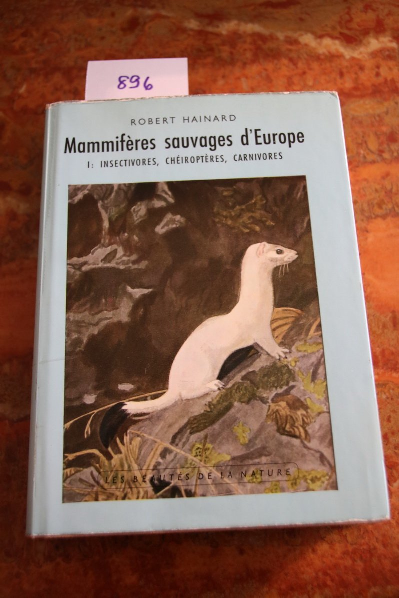 Amazon Fr Mammiferes Sauvages D Europe I Insectivores Cheiropteres Carnivores Ii Pinnipedes Ongules Rongeurs Cetaces Hainard Robert Livres