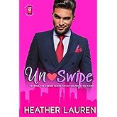 Un-Swipe: An Enemies to Lovers Romantic Comedy (Socially Awkward)