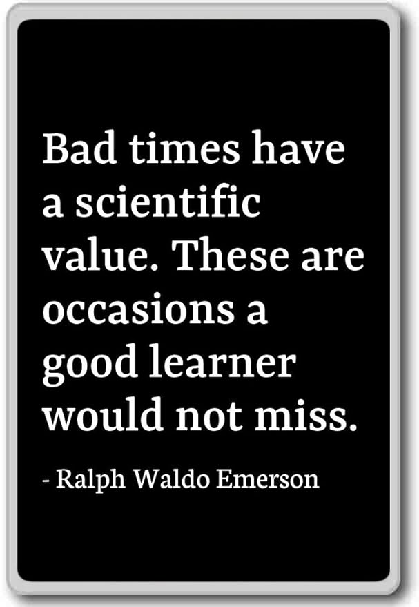 Malos Tiempos Han un valor científico. Thes... – Ralph Waldo ...