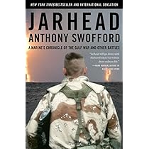 Jarhead: A Marine's Chronicle of the Gulf War and Other Battles