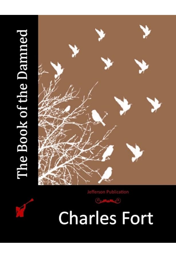 洋書 THE COMPLETE BOOKS OF CHARLES FORT The Complete Books of Charles Fort: The Book of the Damned / Lo