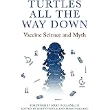 Turtles All The Way Down: Vaccine Science and Myth