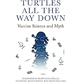 Turtles All The Way Down: Vaccine Science and Myth