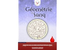 LA GÉOMÉTRIE DU SANG: CONNECTEZ-VOUS AUX MÂNES ANCESTRALES FERTILES & VIRILES (French Edition)