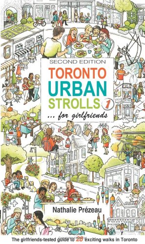 Toronto Urban Strolls 1: ... for girlfriends
