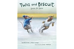 Twig and Biscuit Learn To Skate (Rink Rats Series)