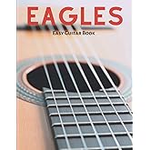 Eagles Easy Guitar Book: Collection of 15 Songs