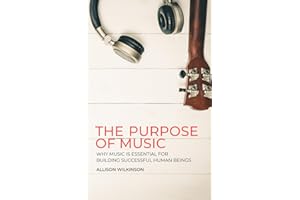 The Purpose of Music: Why music is essential for building successful human beings