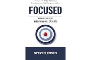 FOCUSED: A Leadership Discipline For Sales Manages Under Pressure