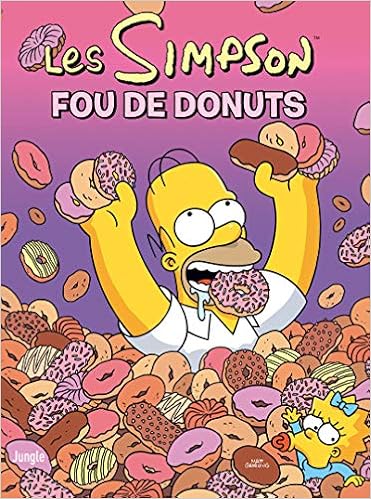 Les Simpson Tome 41 Fou De Donuts 41 Amazon Fr Groening Matt Boothby Ian Ortiz Phil Rauch Camille Livres