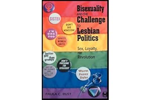 Bisexuality and the Challenge to Lesbian Politics: Sex, Loyalty, and Revolution (The Cutting Edge: Lesbian Life and Literatur