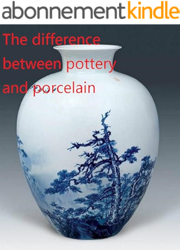 Download The difference between pottery and porcelain (English Edition) PDF