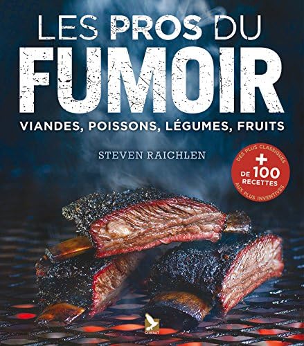 Smoker pros know everything about smoking meat, fish, vegetables, fruit. more: tout savoir fumer : viandes, poissons, legumes, fruits. plus