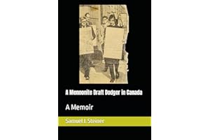 A Mennonite Draft Dodger in Canada: A Memoir