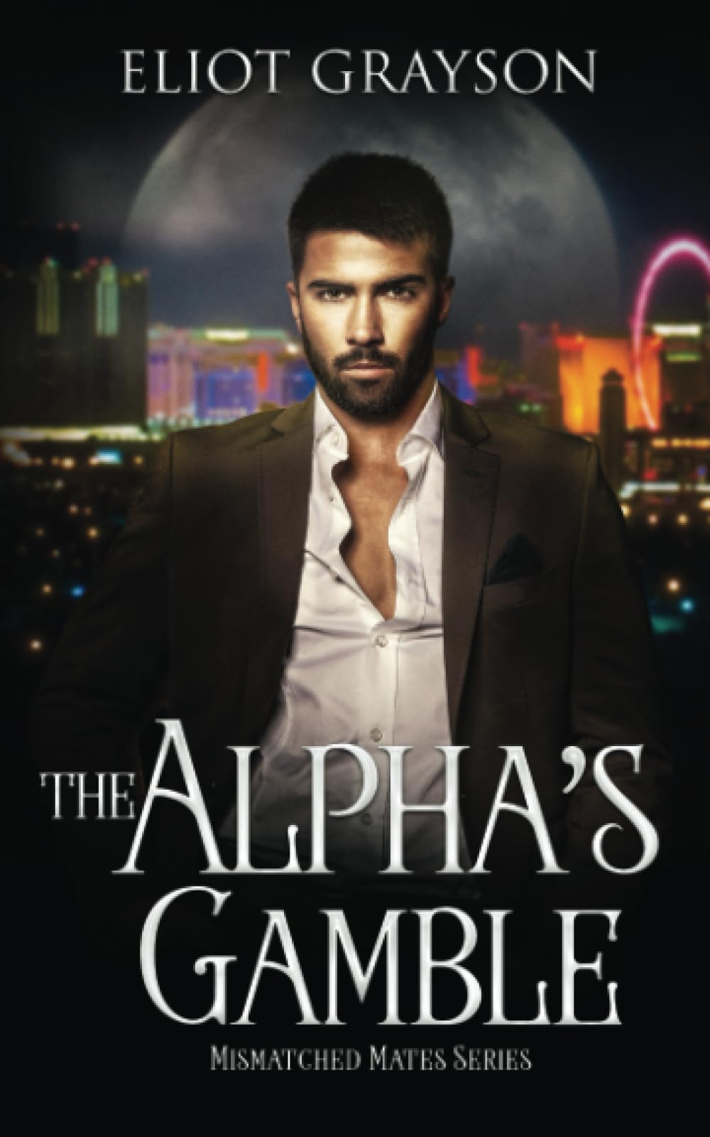 Photo 1 of The Alpha's Gamble (Mismatched Mates)- Elliot Grayson