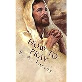 How to Pray: The Importance of Prayer