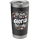 Women Because I'm Gloria That's Why Woman Stainless Steel Insulated Tumbler