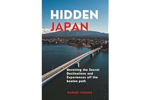 HIDDEN JAPAN: Unveiling the Secret Destinations and Experiences off the beaten path