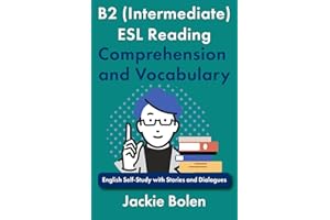 B2 (Intermediate) ESL Reading Comprehension and Vocabulary: English Self-Study with Stories and Dialogues