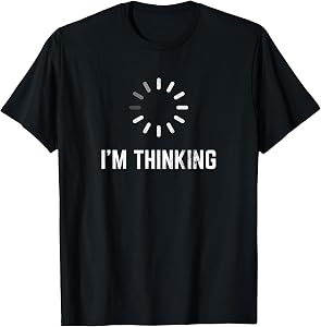 I'm Thinking Funny Nerd Geek Programmer T-Shirt