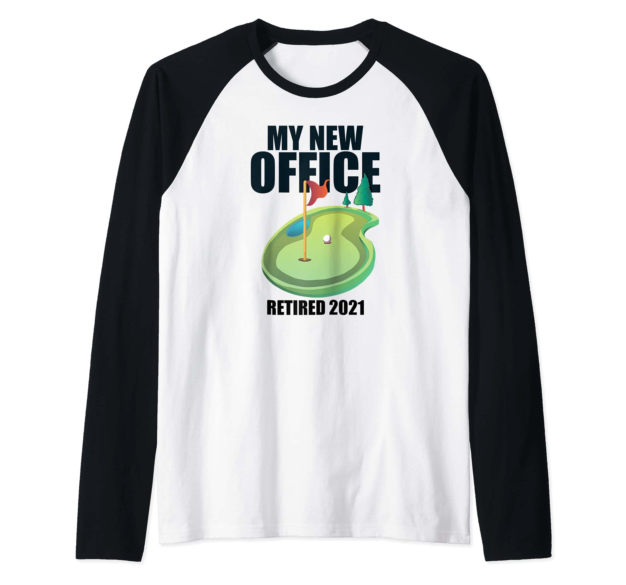 MY NEW OFFICE Golf Course Retired 2021 Retirement Plan Meme Raglan Baseball Tee