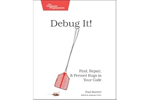 Debug It!: Find, Repair, and Prevent Bugs in Your Code