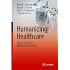 Humanizing Healthcare &ndash; Human Factors for Medical Device Design