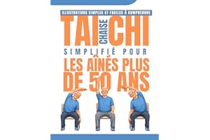 Chaise Tai Chi Simplifié pour les aînés Plus de 50 ans: Seulement 10 minutes par jour pour l'équilibre, la souplesse et le so
