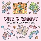 Cute & Groovy Coloring Book: Bold and Easy Coloring Book for Adult and Kids with 55 Simple and Big Designs for Relaxation and Stress Relief