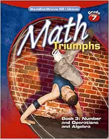 Math Triumphs, Grade 7, Book 3: Number and Operations and Algebra