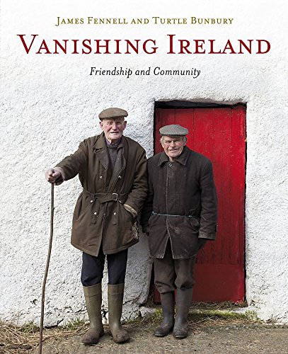 Vanishing Ireland: Volume 4 by James Fennell, Turtle Bunbury