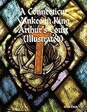 A Connecticut Yankee in King Arthur's Court (Illustrated)