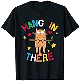 Cute Hang In There Cat Lover Pet Owner Funny Kitten Gift T-Shirt