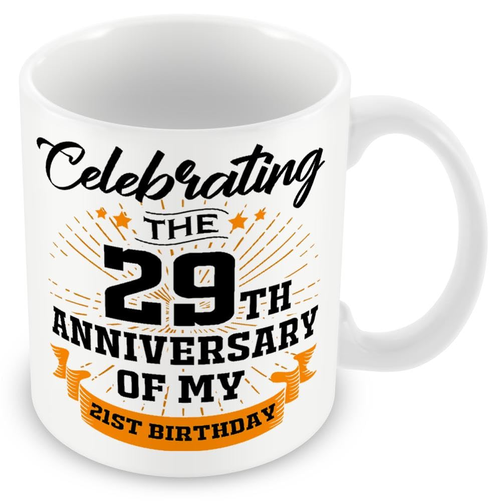 Gift Mug for 50th Birthday - Celebrating The 29th Anniversary of My 21st Birthday