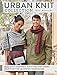 Urban Knit Collection: 18 City-Inspired Knitting Patterns for the Modern Wardrobe by