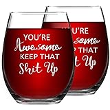 Set of 2 You're Awesome Keep That up Stemless Wine Glasses, Funny Wine Glasses 15Oz - Funny Birthday Gift, Friend Gift for Wo
