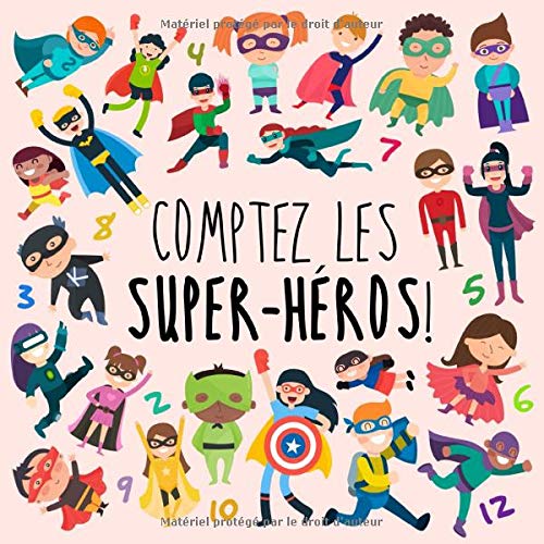 Comptez Les Super Heros Un Livre D Images Amusant Pour Les 2 5 Ans French Edition Webber Livres Amazon Com Books