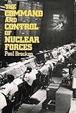 The Command and Control of Nuclear Forces