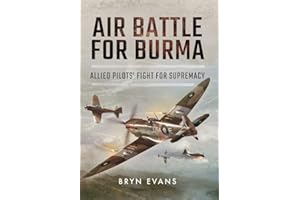 Air Battle for Burma: Allied Pilots' Fight for Supremacy