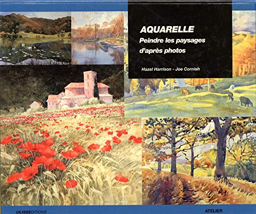 Comment peindre des paysages à l'aquarelle : De la photographie à l'aquarelle en six étapes simpl by Hazel Harrison