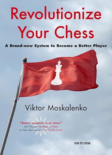 Download Revolutionize Your Chess: A Brand-New System to Become a Better Player PDF