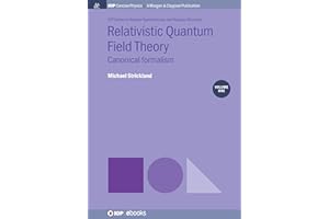 Relativistic Quantum Field Theory, Volume 1: Canonical Formalism (Iop Concise Physics)