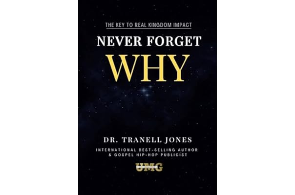 Amazon Com Never Forget Why The Key To Real Kingdom Impact Ebook Jones Dr Tranell Books