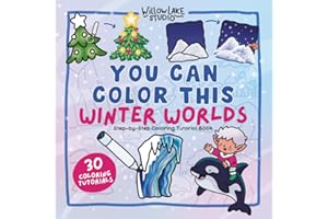 You Can Color This: Winter Worlds: Step-by-Step Coloring Tutorials, Cozy Scenes & Christmas Patterns