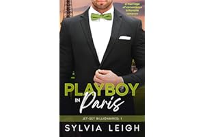 Playboy in Paris: A Marriage of Convenience Billionaire Romance (Jet-Set Billionaires)