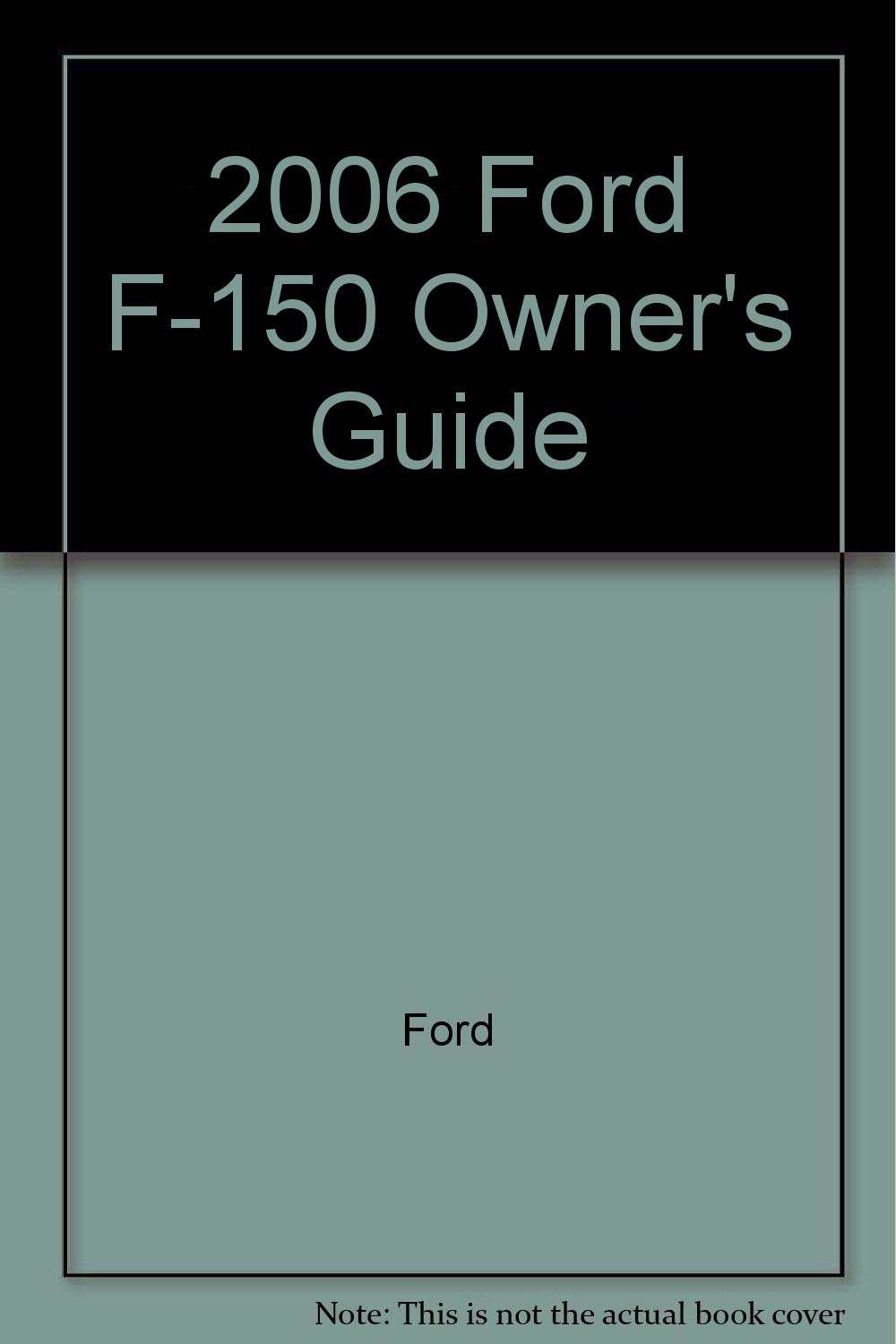 2006 Ford F-150 Owner's Guide Paperback – 2005