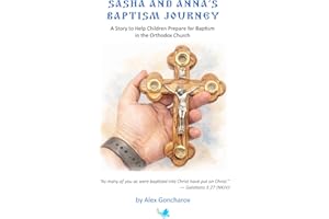Sasha And Anna’s Baptism Journey: A story to help children prepare for Baptism in the Orthodox Church