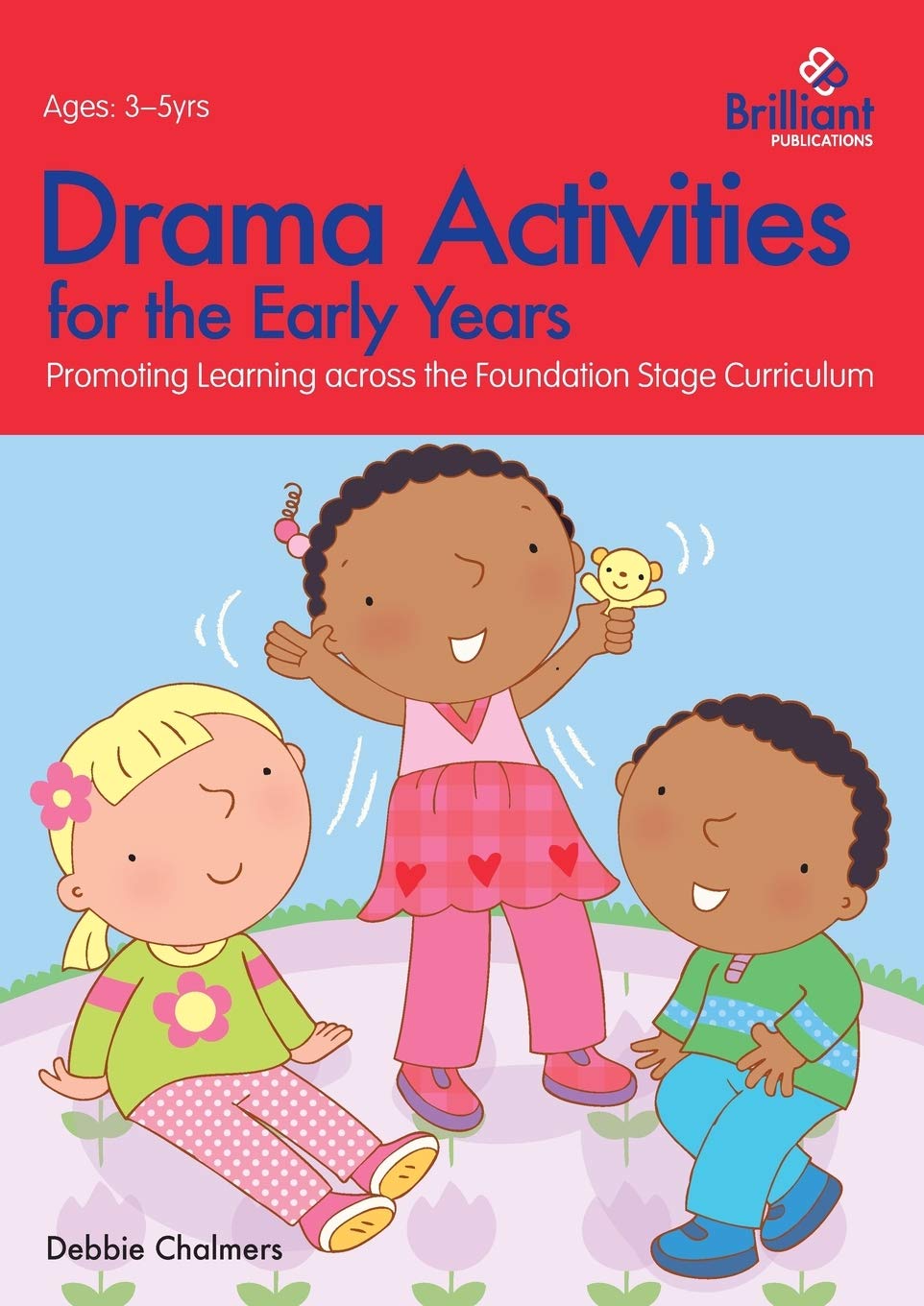 Drama Activities for the Early Years - Promoting Learning Across the Foundation Stage Curriculum (Foundation Blocks)