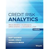 Credit Risk Analytics: Measurement Techniques, Applications, and Examples in SAS (Wiley and SAS Business Series)